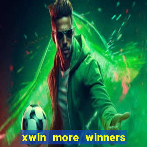 xwin more winners more fun